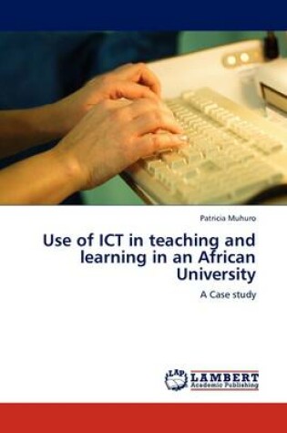 Cover of Use of ICT in teaching and learning in an African University