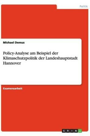 Cover of Policy-Analyse am Beispiel der Klimaschutzpolitik der Landeshauptstadt Hannover