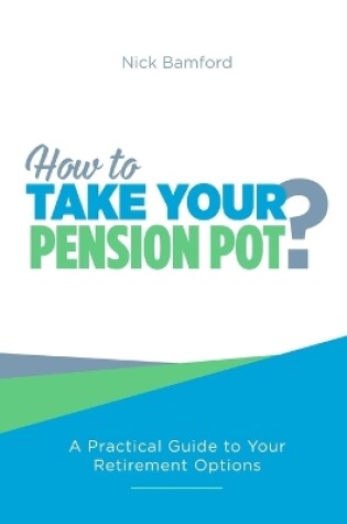 Cover of How to Take Your Pension Pot