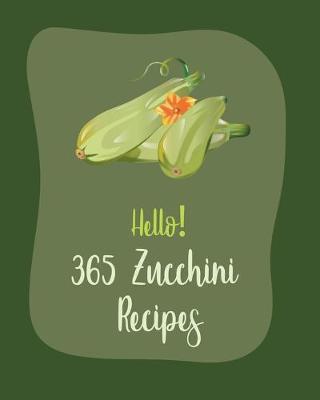 Book cover for Hello! 365 Zucchini Recipes