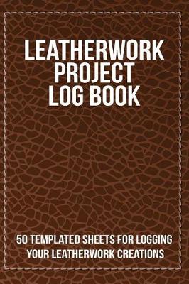 Book cover for Leatherwork Project Log Book