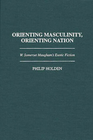 Cover of Orienting Masculinity, Orienting Nation