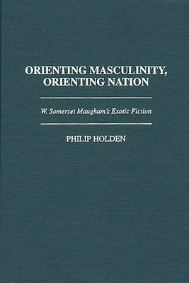 Book cover for Orienting Masculinity, Orienting Nation