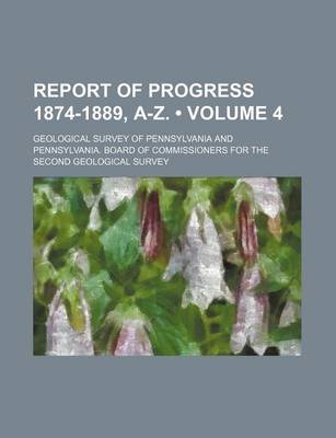 Book cover for Report of Progress 1874-1889, A-Z. (Volume 4)