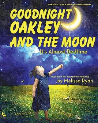 Book cover for Goodnight Oakley and the Moon, It's Almost Bedtime