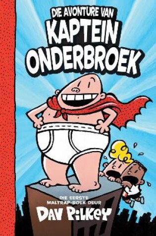 Cover of Die Avonture van Kaptein Onderbroek: Boek 1