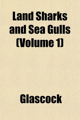 Book cover for Land Sharks and Sea Gulls Volume 1