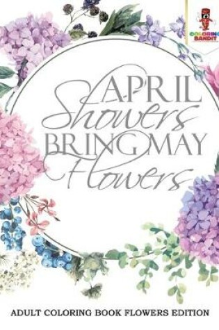 Cover of April Showers Bring May Flowers