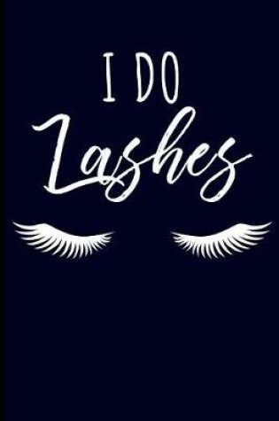 Cover of I Do Lashes