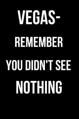 Book cover for Vegas- Remember You Didn't See Nothing