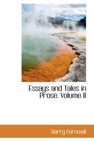 Cover of Essays and Tales in Prose. Volume II