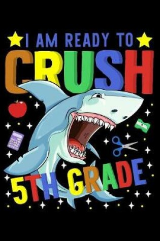 Cover of I am ready to crush 5th grade