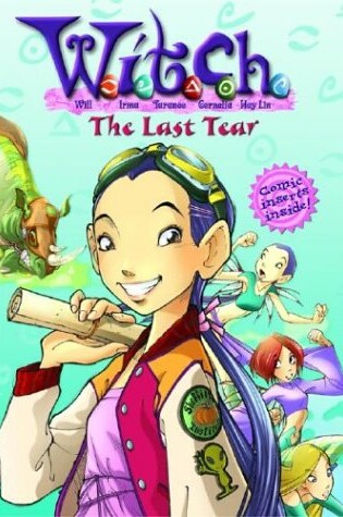 Cover of W.I.T.C.H. Chapter Book: The Last Tear - Book #5