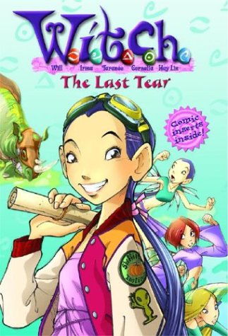 Book cover for W.I.T.C.H. Chapter Book: The Last Tear - Book #5