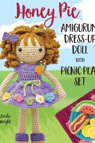 Cover of Honey Pie Amigurumi Dress-Up Doll with Picnic Play Set