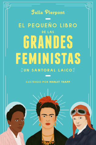 Cover of El pequeno libro de las grandes feministas / The Little Book of Feminist Saints