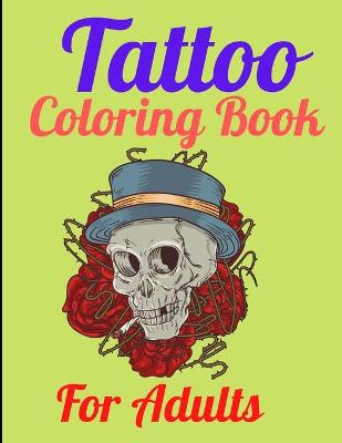 Book cover for Tattoo Coloring Book For Adults