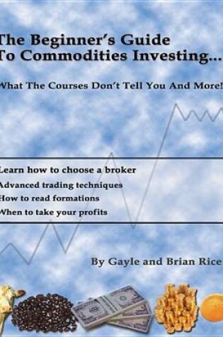 Cover of The Beginners Guide to Commodities Investing