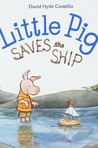 Cover of Little Pig Saves the Ship (1 Hardcover/1 CD)