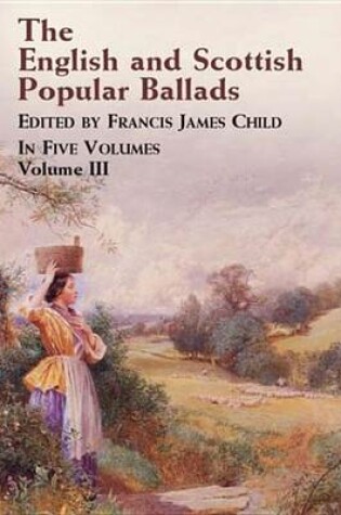 Cover of The English and Scottish Popular Ballads, Vol. 3