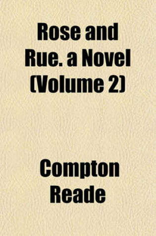 Cover of Rose and Rue. a Novel (Volume 2)