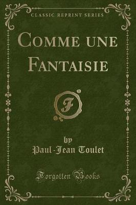 Book cover for Comme Une Fantaisie (Classic Reprint)