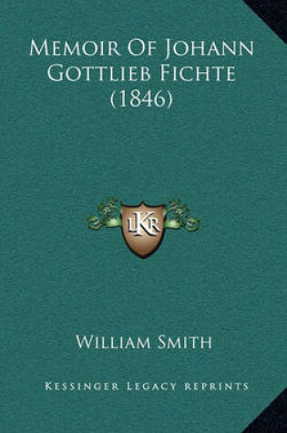 Cover of Memoir of Johann Gottlieb Fichte (1846)