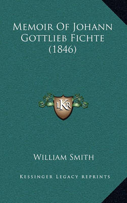 Book cover for Memoir of Johann Gottlieb Fichte (1846)