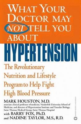 Book cover for What Your Doctor May Not Tell You about Hypertension