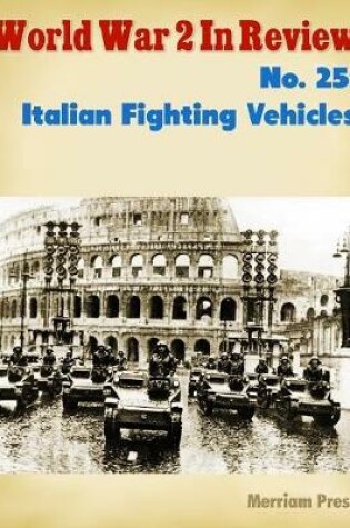 Cover of World War 2 In Review No. 25: Italian Fighting Vehicles