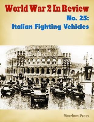 Book cover for World War 2 In Review No. 25: Italian Fighting Vehicles