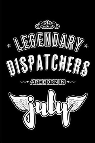 Cover of Legendary Dispatchers are born in July