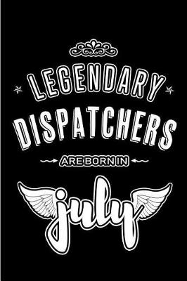 Book cover for Legendary Dispatchers are born in July
