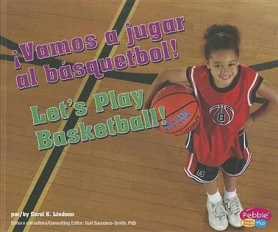 Cover of ¡Vamos a Jugar Al Básquetbol!/Let's Play Basketball!