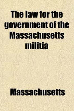 Cover of The Law for the Government of the Massachusetts Militia