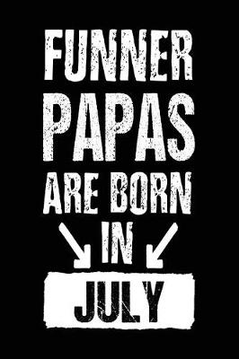 Book cover for Funner Papas Are Born In July