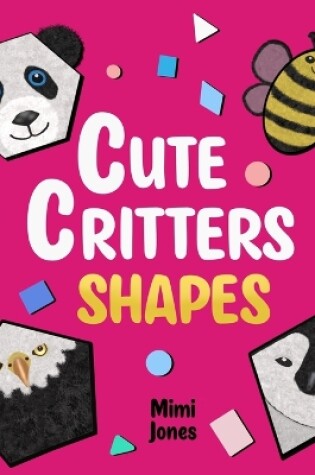 Cover of Cute Critters Shapes