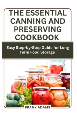 Cover of The Essential Canning and Preserving Cookbook