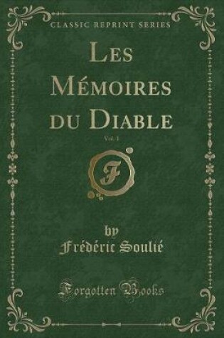 Cover of Les Mémoires du Diable, Vol. 1 (Classic Reprint)