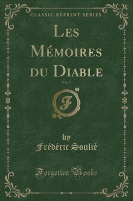 Book cover for Les Mémoires du Diable, Vol. 1 (Classic Reprint)