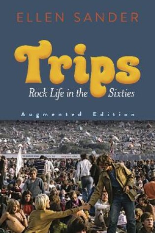 Cover of Trips: Rock Life in the Sixties—Augmented Edition