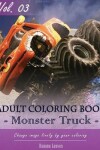 Book cover for Monster Truck Coloring Book for Stress Relief & Mind Relaxation, Stay Focus Treatment