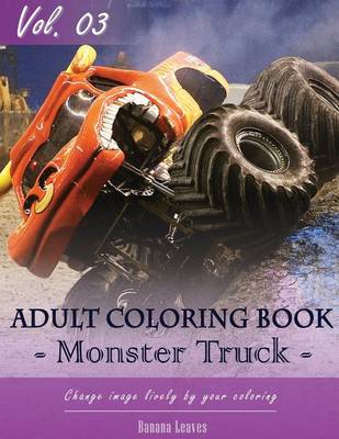 Book cover for Monster Truck Coloring Book for Stress Relief & Mind Relaxation, Stay Focus Treatment