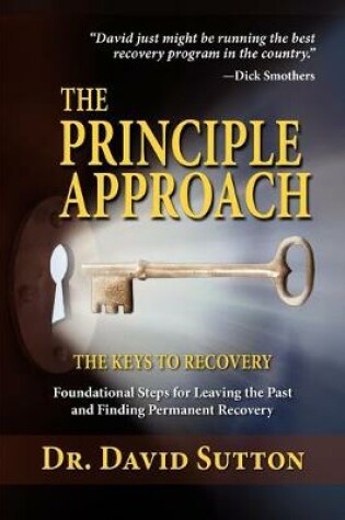 Cover of The Principle Approach, the Keys to Recovery, Foundational Steps for Leaving the past and Finding Permanent Recovery