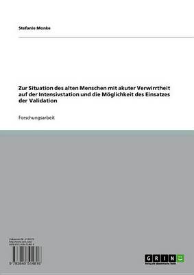Book cover for Zur Situation Des Alten Menschen Mit Akuter Verwirrtheit Auf Der Intensivstation Und Die Moglichkeit Des Einsatzes Der Validation