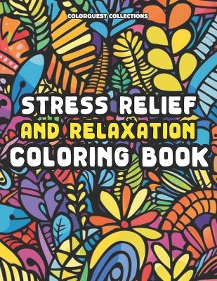 Book cover for Stress Relief and Relaxation Coloring Book