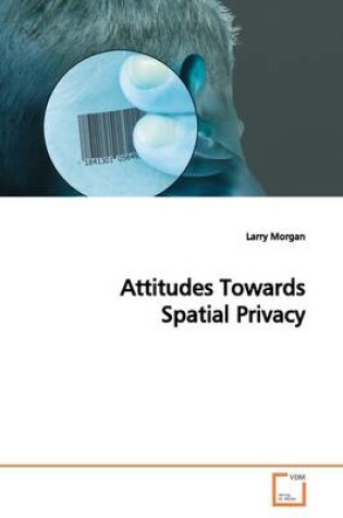 Cover of Attitudes Towards Spatial Privacy