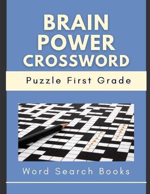 Book cover for Brain Power Crossword Puzzle First Grade Word Search Books