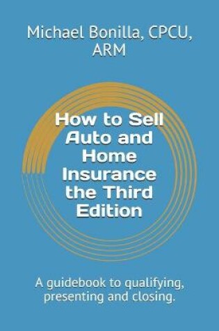 Cover of How to Sell Auto and Home Insurance the Third Edition