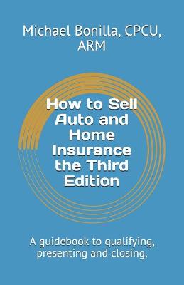 Book cover for How to Sell Auto and Home Insurance the Third Edition